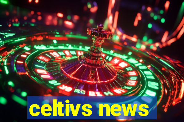 celtivs news